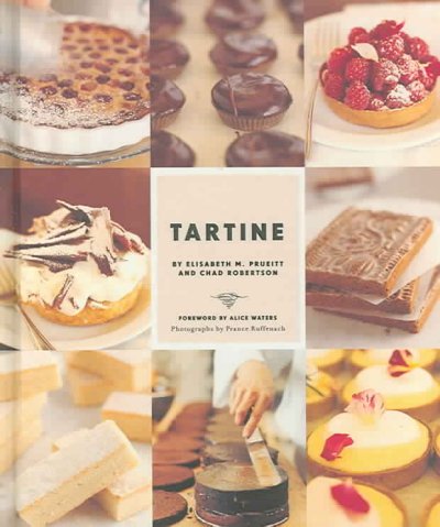 Tartine / by Elisabeth M. Prueitt and Chad Robertson ; foreword by Alice Waters ; photographs by France Ruffenach.