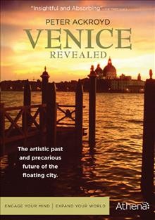 Venice revealed [videorecording] / produced and directed by Alastair Layzell.