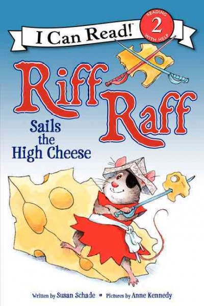 Riff Raff sails the high cheese / written by Susan Schade ; pictures by Anne Kennedy.