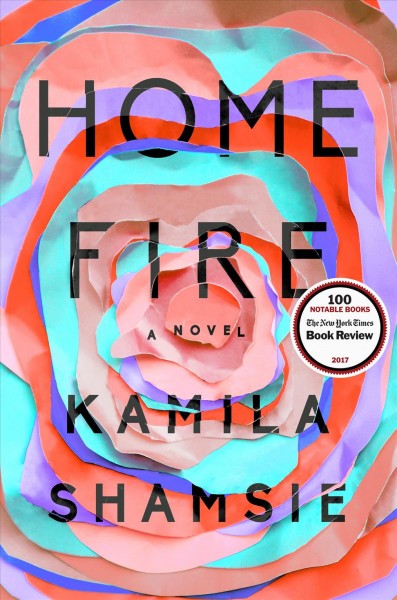Home fire / Kamila Shamsie.
