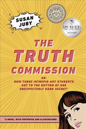 The Truth Commission /  by Susan Juby and illustrated by Trevor Cooper.