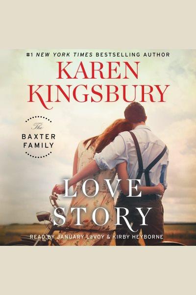 Love story : a novel / Karen Kingsbury.