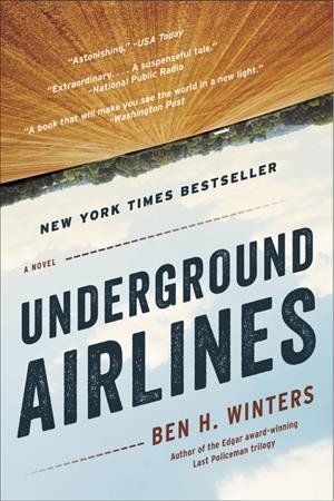 Underground airlines / Ben H. Winters.