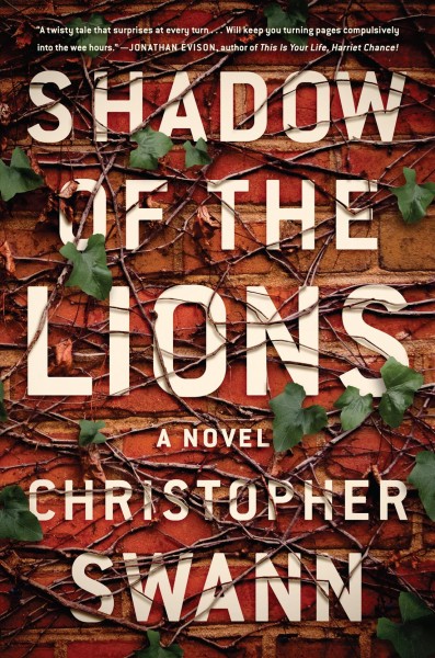 Shadow of the lions : a novel / Christopher Swann.