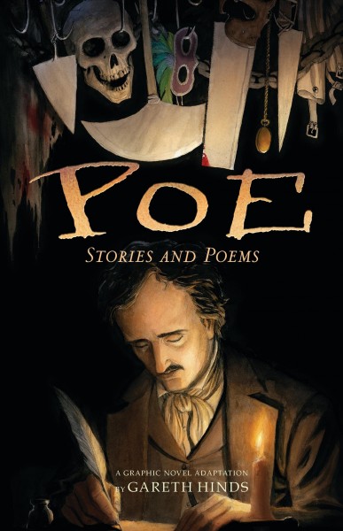 Poe : stories and poems : a graphic novel adaptation / by Gareth Hinds.