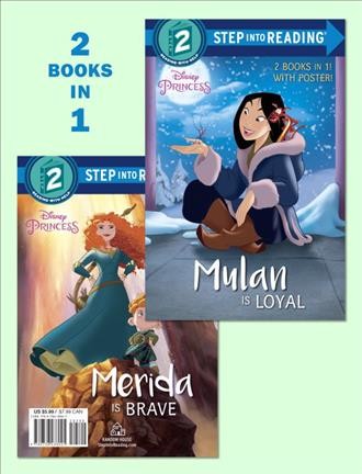 Mulan is loyal ; Merida is brave / by Cherie Gosling ; illustrated by the Disney Storybook Art Team.