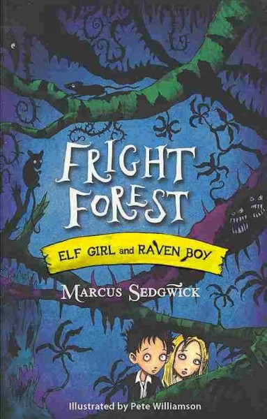 Fright forest / Marcus Sedgwick ; illustrated by Pete Williamson. {B}