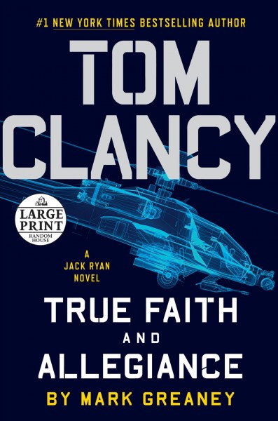 Tom Clancy true faith and allegiance [large print] / [text (large print)] :{[text(la} Mark Greaney.