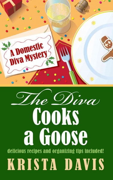 The diva cooks a goose / by Krista Davis. {B}