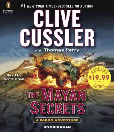 The Mayan secrets [sound recording (CD)] / written by Clive Cussler and Thomas Perry ; read by Scott Brick.