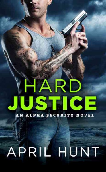 Hard justice / April Hunt.