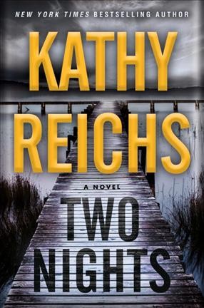 Two nights : a novel / Kathy Reichs.