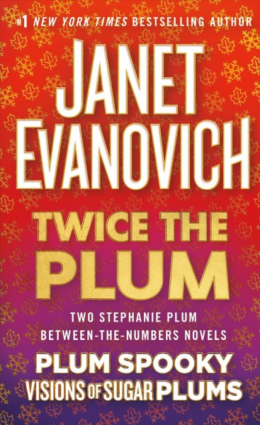 Twice the plum : two books in one Plum spooky and Visions of sugar plums / Janet Evanovich.
