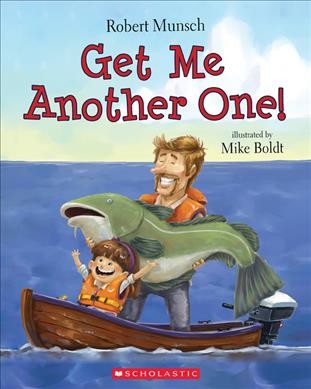 Get me another one! / Robert Munsch ; illustrated by Mike Boldt.