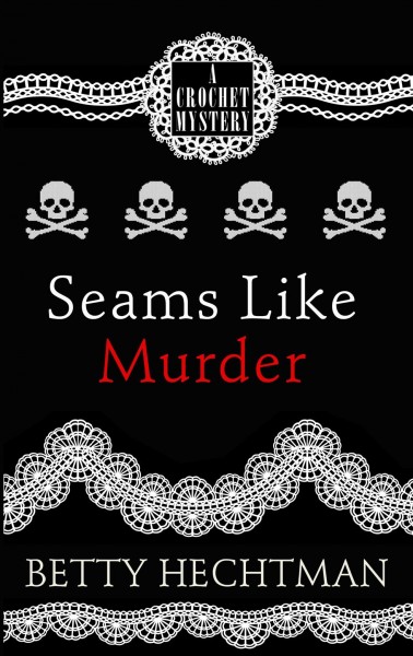 Seams like murder / Betty Hechtman.