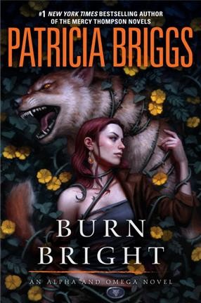 Burn bright / Patricia Briggs.