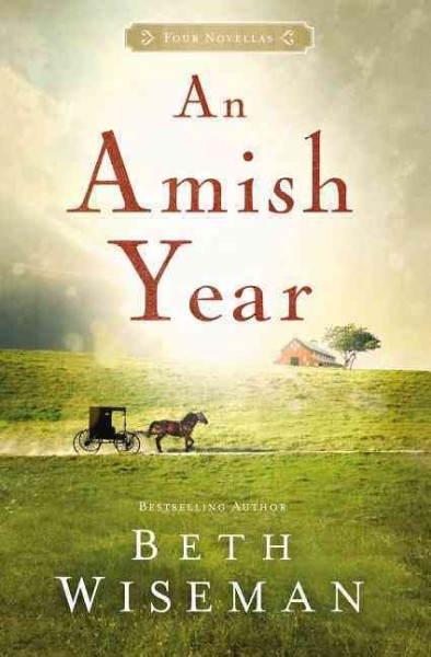 An Amish year : four Amish novellas / Beth Wiseman.