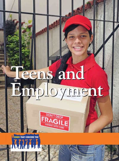 Teens and employment / Julia Garbus, book editor.