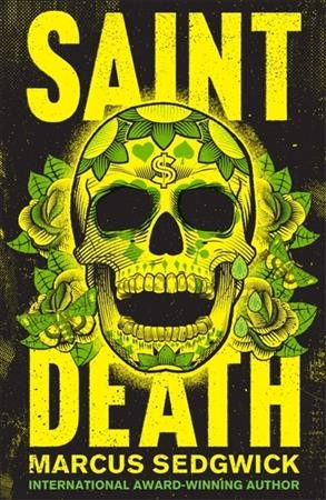 Saint death / Marcus Sedgwick.