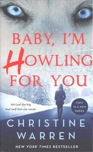 Baby, I'm howling for you / Christine Warren.