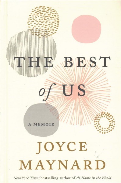 The best of us : a memoir / Joyce Maynard.