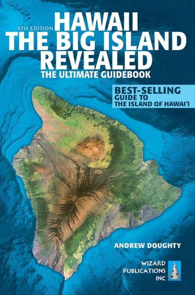 Hawaii, the big island revealed : the ultimate guidebook / Andrew Doughty.