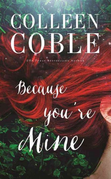 Because You're Mine [sound recording] / Colleen Coble.