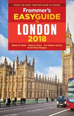 Frommer's easyguide to London 2018 / by Jason Cochran.