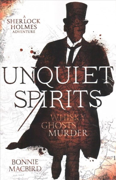 Unquiet spirits : a Sherlock Holmes adventure / Bonnie Macbird.