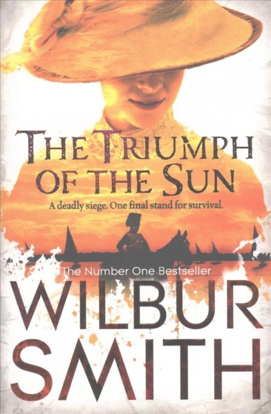 The triumph of the sun / Wilbur Smith.