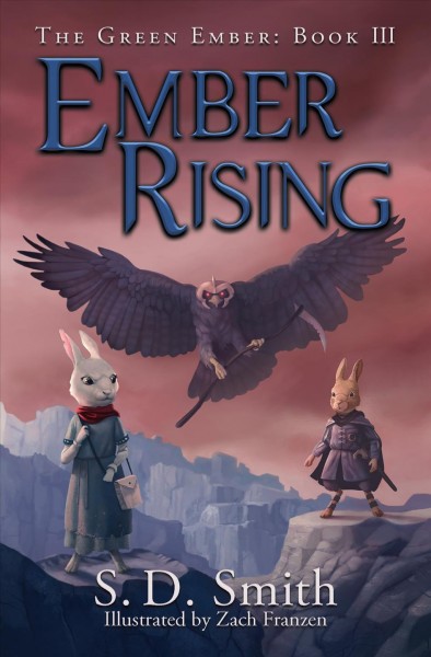 Ember rising / S.D. Smith ; illustrated by Zach Franzan.