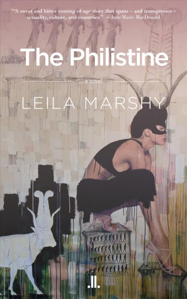 The Philistine : a novel / Leila Marshy.