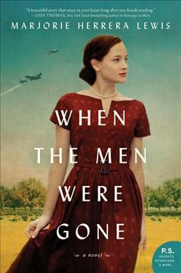 When the men were gone : a novel / Marjorie Herrera Lewis.