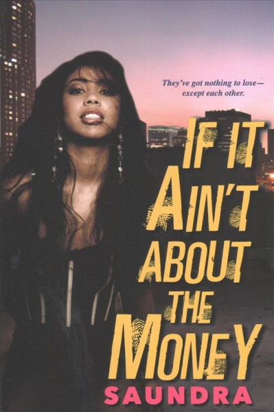 If it ain't about the money / Saundra.