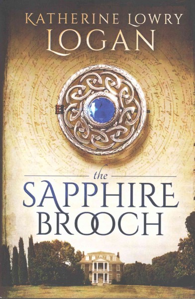 The sapphire brooch / Katherine Lowry Logan.