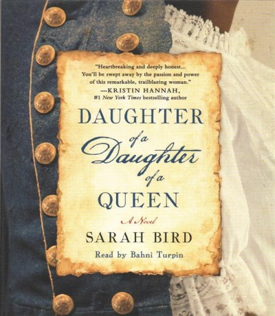 Daughter of a daughter of a queen / Sarah Bird.