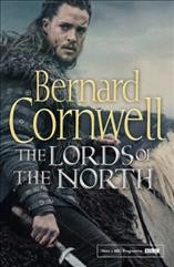 The lords of the North / Bernard Cornwell.