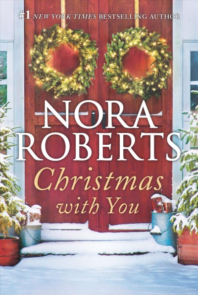 Christmas with you / Nora Roberts.