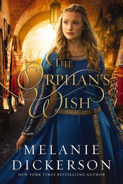 The Orphan's Wish / Melanie Dickerson.