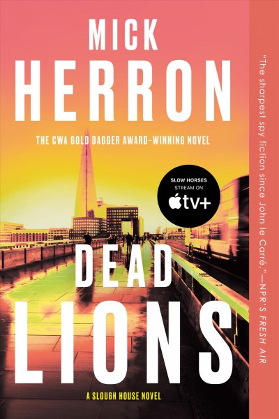 Dead lions / Mick Herron.