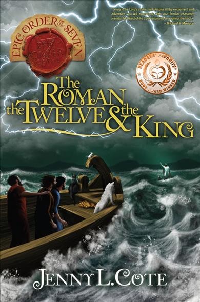 The Roman, the Twelve & the King / Jenny L. Cote.