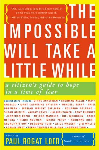 The Impossible will take a little while : a citizen's guide to hope in a time of fear.