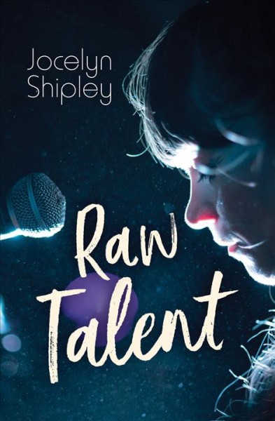 Raw talent / Jocelyn Shipley.