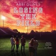 Losing the field / by Abbi Glines.