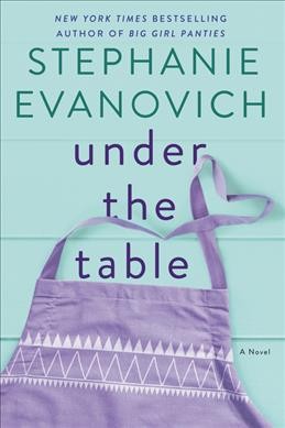 Under the table : a novel / Stephanie Evanovich.