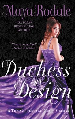Duchess by design / Maya Rodale.