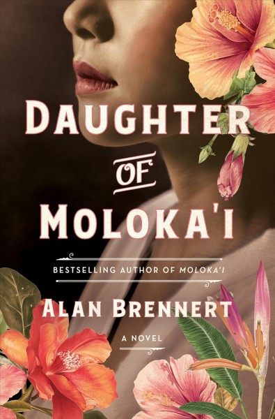 Daughter of Moloka'i : a novel / Alan Brennert.