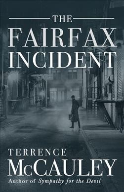 The Fairfax incident / Terrence McCauley.