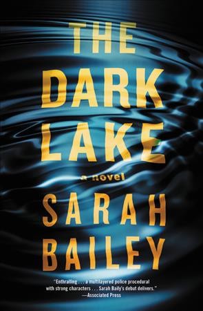 The dark lake / Sarah Bailey.