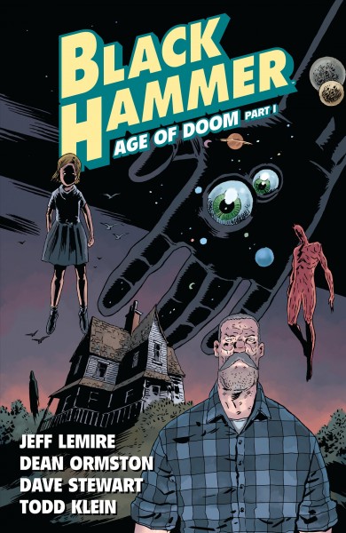 Age of doom. Part I / writer, Jeff Lemire ; artist, Dean Ormston ; colorist, Dave Stewart ; letterer, Todd Klein ; cover by Dean Ormston and Dave Stewart.
